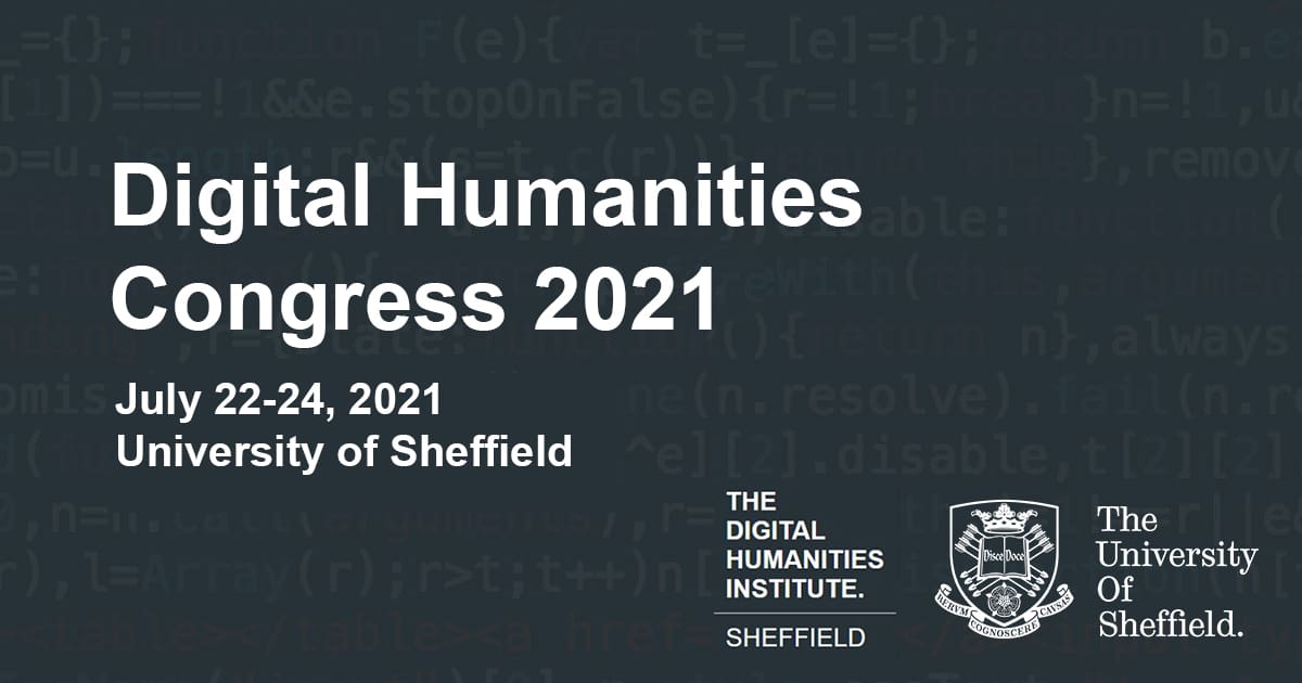 Digital Humanities Congress 2021, NEW DATE: September 8-10 2022, Sheffield