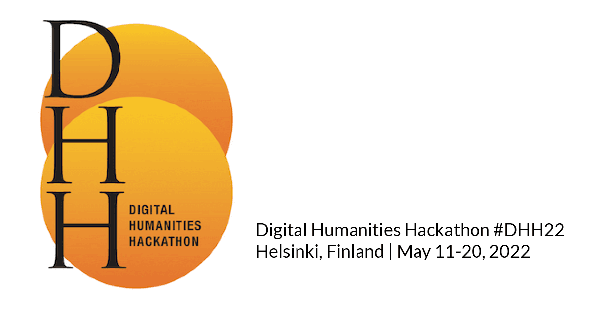 Helsinki Di­gital Hu­man­it­ies Hack­a­thon #DH­H22