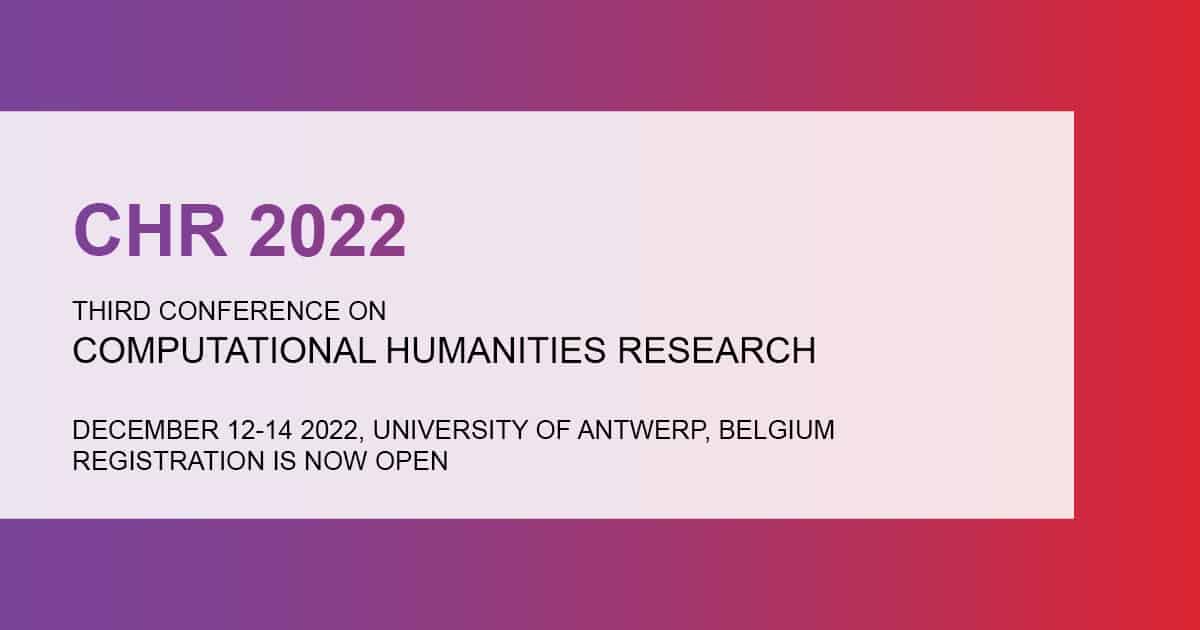 CHR2022 - Third Conference on Computational Humanities Research